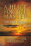 MacDonald, Gordon: A Heart for the Master: 120 Devotional Readings