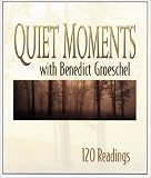 Groeschel, Benedict J.: Quiet Moments With Benedict Groeschel: 120 Daily Readings