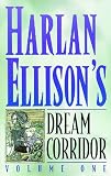 Ellison, Harlan: Harlan Ellison's Dream Corridor Ellison, Harlan: Harlan Ellison's Dream Corridor