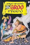Aragones, Sergio: Sergio Aragones the Groo Inferno Aragones, Sergio: Sergio Aragones the Groo Inferno