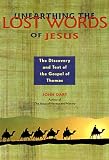 Crossan, John Dominic: Unearthing the Lost Words of Jesus: The Discovery and Text of the Gospel of Thomas Crossan, John Dominic: Unearthing the Lost Words of Jesus: The Discovery and Text of the Gospel of Thomas