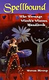 Moorey, Teresa: Spellbound: The Teenage Witch's Wiccan Handbook Moorey, Teresa: Spellbound: The Teenage Witch's Wiccan Handbook