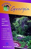 Olmstead, Marty: Hidden Georgia: Including Atlanta, Savannah, Jekyll Island, And the Okefenokee Olmstead, Marty: Hidden Georgia: Including Atlanta, Savannah, Jekyll Island, And the Okefenokee