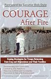 Armstrong, Keith: Courage After Fire: Coping Strategies for Troops Returning from Iraq and Afghanistan and Their Families
