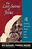 Riegert, Ray: The Lost Sutras of Jesus: Unlocking the Ancient Wisdom of the Xian Monks Riegert, Ray: The Lost Sutras of Jesus: Unlocking the Ancient Wisdom of the Xian Monks