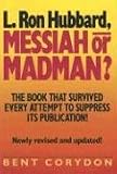 L. Ron Hubbard : Messiah or Madman? (156980009X) by Corydon, Bent Corydon, Bent: L. Ron Hubbard : Messiah or Madman?