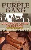 Kavieff, Paul R.: The Purple Gang : Organized Crime in Detroit, 1910-1945 Kavieff, Paul R.: The Purple Gang : Organized Crime in Detroit, 1910-1945