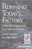 Davis, Dale: Running Today's Factory: A Proven Strategy for Lean Manufacturing Davis, Dale: Running Today's Factory: A Proven Strategy for Lean Manufacturing