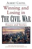 Castel, Albert: Winning and Losing in the Civil War: Essays and Stories