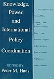 Haas, Peter M.: Knowledge, Power, and International Policy Coordination