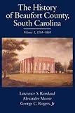 Rogers, George C.: The History of Beaufort County, South Carolina: 1514-1861