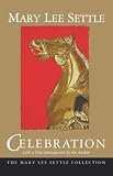 Settle, Mary Lee: Celebration