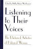 Wertheimer, Molly Meijer: Listening to Their Voices: The Rhetorical Activities of Historical Women Wertheimer, Molly Meijer: Listening to Their Voices: The Rhetorical Activities of Historical Women