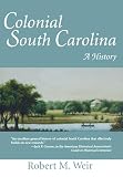 Weir, Robert M.: Colonial South Carolina: A History Weir, Robert M.: Colonial South Carolina: A History