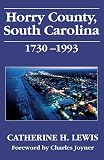 Lewis, Catherine Heniford: Horry County, South Carolina, 1730-1993 Lewis, Catherine Heniford: Horry County, South Carolina, 1730-1993