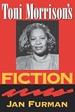 Furman, Jan: Toni Morrison's Fiction Furman, Jan: Toni Morrison's Fiction