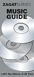 Zagat Survey: Zagatsurvey Music Guide: 1,000 Top Albums of All Time