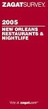 Zagat Survey: ZagatSurvey 2005 New Orleans Restaurants: With Bonus Nightlife Section Zagat Survey: ZagatSurvey 2005 New Orleans Restaurants: With Bonus Nightlife Section