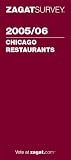 Zagat Survey: Zagatsurvey 2005/ 2006 Chicago Restaurants: Including Milwaukee Zagat Survey: Zagatsurvey 2005/ 2006 Chicago Restaurants: Including Milwaukee