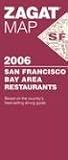 Zagat Survey: Zagatsurvey 2006 San Francisco Bay Area Restaurants Map Zagat Survey: Zagatsurvey 2006 San Francisco Bay Area Restaurants Map