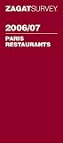 Zagat Survey: ZagatSurvey 2006/07 Paris Restaurants
