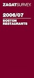 Zagat Survey: ZagatSurvey 2006/07 Boston Restaurants Zagat Survey: ZagatSurvey 2006/07 Boston Restaurants