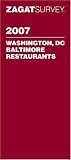 Zagat Survey Staff: Washington, DC/Baltimore-2007 Zagat Survey Staff: Washington, DC/Baltimore-2007