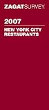 Zagat Survey: Zagat 2007 New York City Restaurants Zagat Survey: Zagat 2007 New York City Restaurants