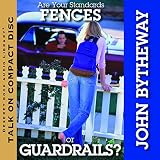 Bytheway, John: Are Your Standards Fences or Guardrails Bytheway, John: Are Your Standards Fences or Guardrails