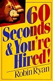 Ryan, Robin: 60 Seconds & You're Hired! Ryan, Robin: 60 Seconds & You're Hired!