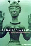 Rotting Goddess: The Origin of the Witch in Classical Antiquity (157027035X) by Rabinowitz, Jacob Rabinowitz, Jacob: Rotting Goddess: The Origin of the Witch in Classical Antiquity