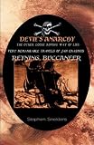 Snelders, Stephen: The Devil's Anarchy: The Sea Robberies Of THe Most Famous Pirate Claes G. Compaen & The Very Remarkable Travels Of Jan Erasmus Reyning, Buccaneer