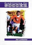 Luxbacher, Joe: Conditioning for Soccer Luxbacher, Joe: Conditioning for Soccer