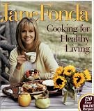 Vitetta, Robin: Jane Fonda Cooking for Healthy Living
