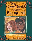 Barry, Lynda: Good Times Are Killing Me