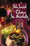 McKean, Lori: John Sarich at Chateau Ste. Michelle: For Cooks Who Love Wine