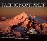 Wolfe, Art: Pacific Northwest: Land of Light and Water Wolfe, Art: Pacific Northwest: Land of Light and Water