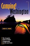 Judd, Ron C.: Camping! Washington: The Complete Guide to Public Campgrounds for Rvs and Tents