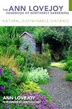 Lovejoy, Ann: The Ann Lovejoy Handbook of Northwest Gardening: Natural-Sustainable-Organic