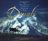 Bauer, Peggy: Denali: The Wild Beauty of Denali National Park