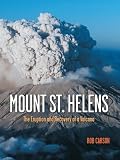 Carson, Rob: Mount st Helens: The Eruption and Recovery of a Volcano