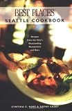 Casey, Kathy: Best Places Seattle Cookbook: Recipes from the City's Outstanding Restaurants and Bars Casey, Kathy: Best Places Seattle Cookbook: Recipes from the City's Outstanding Restaurants and Bars