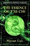 Liao, Waysun: The Essence of T'ai Chi