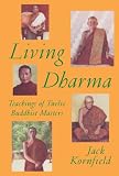 Kornfield, Jack: Living Dharma: Teachings of Twelve Buddhist Masters