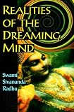 Radha, Sivananda: Realities of the Dreaming Mind