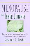 Fincher, Susanne F.: Menopause: The Inner Journey
