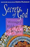 Flanagan, Sabina: Secrets of God: Writings of Hildegard of Bingen