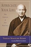 Glassman, Bernie: Appreciate Your Life : Zen Teachings of Taizan Maezumi Roshi Glassman, Bernie: Appreciate Your Life : Zen Teachings of Taizan Maezumi Roshi