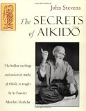 Stevens, John: The Secrets of Aikido Stevens, John: The Secrets of Aikido