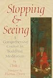 Cleary, Thomas: Stopping and Seeing : A Comprehensive Course in Buddhist Meditation